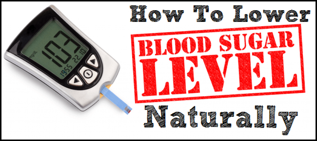 How to Lower The Blood Sugar Naturally